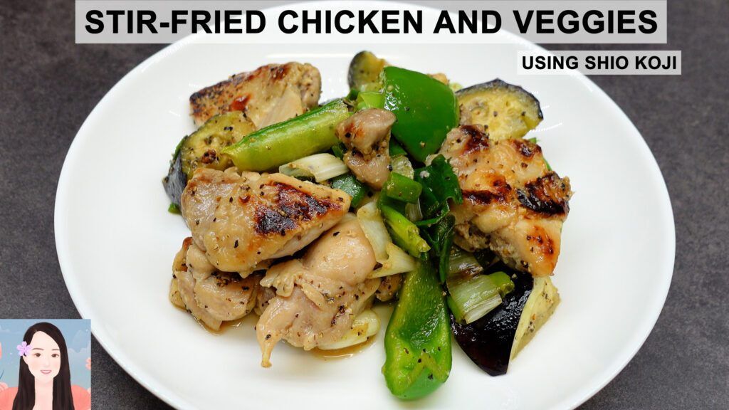 Stir-Fried Chicken and Veggies Using Shio Koji (Recipe – Japanese Cooking)